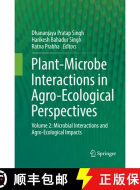 【3-4周达】Plant-Microbe Interactions in Agro-Ecological Perspectives : Volume 2: Microbial Interacti... [9789811349102]