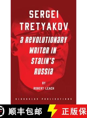 【3-4周达】Sergei Tretyakov: A Revolutionary Writer in Stalin's Russia [9781914337185]