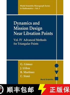 【3-4周达】Dynamics And Mission Design Near Libration Points, Vol Iv: Advanced Methods For Triangular... [9789810242107]