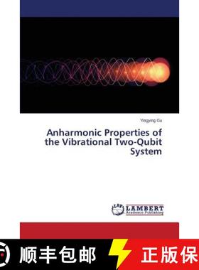 预订 Anharmonic Properties of the Vibrational Two-Qubit System [9783659361838]