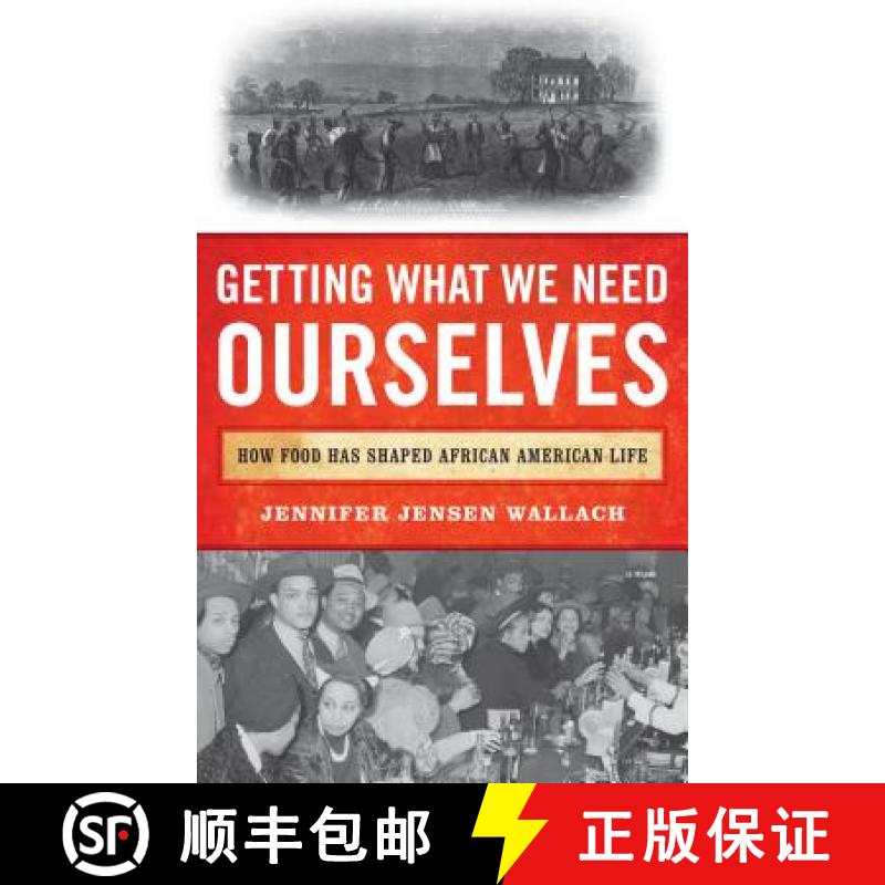 预订 Getting What We Need Ourselves : How Food Has Shaped African American Life [9781442253902]