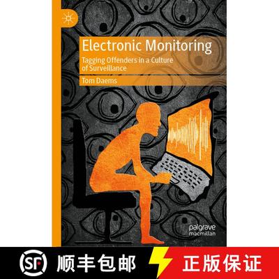 【3-4周达】Electronic Monitoring : Tagging Offenders in a Culture of Surveillance [9783030340384]