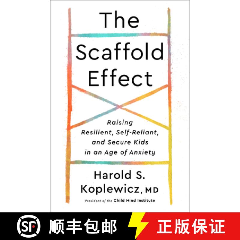 【4周达】The Scaffold Effect: Raising Resilient, Self-Reliant, and Secure Kids in an Age of Anxiety [9780593139349]