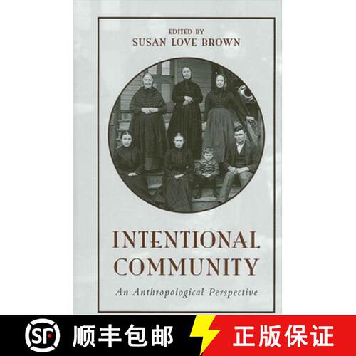【3-4周达】Intentional Community : An Anthropological Perspective [9780791452226]