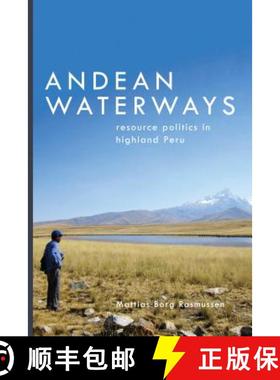 【3-4周达】Andean Waterways: Resource Politics in Highland Peru [9780295994819]