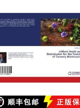 预订 Lettuce Seeds as a Bioindicator for the Toxicity of Tannery Wastewater [9786139856985]