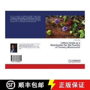 预订 Lettuce Seeds as a Bioindicator for the Toxicity of Tannery Wastewater [9786139856985]