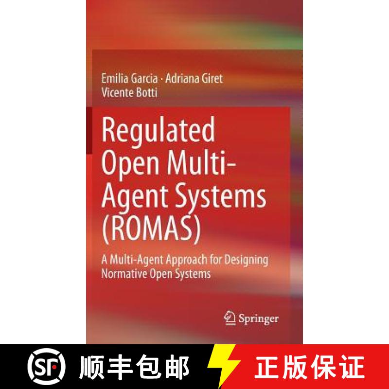 【3-4周达】Regulated Open Multi-Agent Systems (ROMAS) : A Multi-Agent Approach for Designing Normativ... [9783319115719]