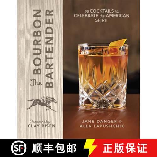 【3-4周达】精装 The Bourbon Bartender: 50 Cocktails to Celebrate the American Spirit - A Cocktail Book [9781454926290]