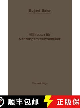【3-4周达】Bujard-Baiers Hilfsbuch für Nahrungsmittelchemiker: zum Gebrauch im Laboratorium für die... [9783662235157]