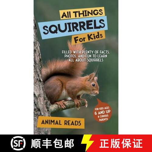 【3-4周达】精装 All Things Squirrels For Kids: Filled With Plenty of Facts, Photos, and Fun to Learn ... [9783967721843]