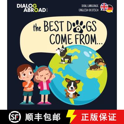 【3-4周达】The Best Dogs Come From... (Dual Language English-Deutsch): A Global Search to Find the Pe... [9783948706012]