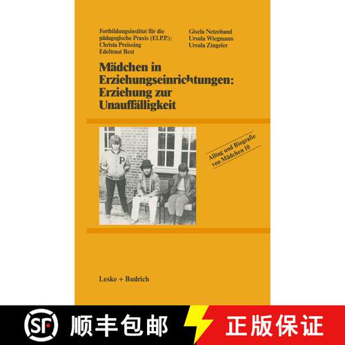 【3-4周达】Mädchen in Erziehungseinrichtungen: Erziehung zur Unauffälligkeit [9783810004772]