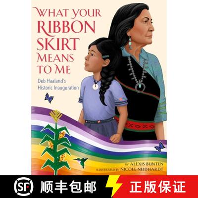 【3-4周达】精装 What Your Ribbon Skirt Means to Me: Deb Haaland's Historic Inauguration [9780316430036]
