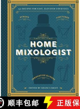 【3-4周达】The Home Mixologist: Shake Up Your Cocktail Game with 150 Recipes [9781400340699]