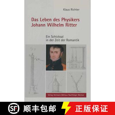 【3-4周达】精装 Das Leben des Physikers Johann Wilhelm Ritter: Ein Schicksal in der Zeit der Romantik [9783740011918]