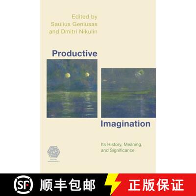 【3-4周达】精装 Productive Imagination : Its History, Meaning and Significance [9781786604309]