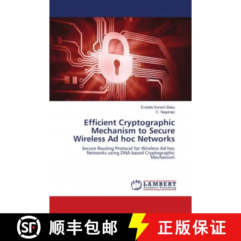 预订 Efficient Cryptographic Mechanism to Secure Wireless Ad hoc Networks [9786138327714]