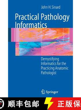 【3-4周达】Practical Pathology Informatics: Demystifying Informatics for the Practicing Anatomic Path... [9780387280578]