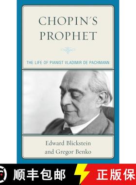 【3-4周达】Chopin's Prophet : The Life of Pianist Vladimir de Pachmann [9781442252790]