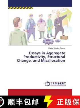 预订 Essays in Aggregate Productivity, Structural Change, and Misallocation [9783659761614]