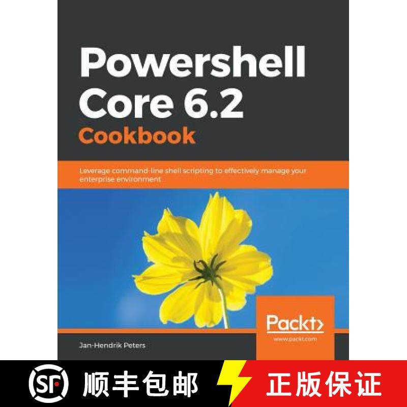 预订 Powershell Core 6.2 Cookbook : Leverage command-line shell scripting to effectively manage your ... [9781789803303]