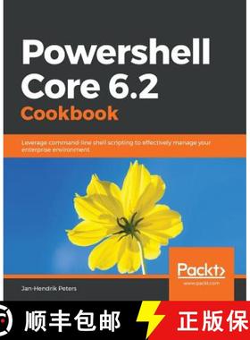 预订 Powershell Core 6.2 Cookbook : Leverage command-line shell scripting to effectively manage your ... [9781789803303]