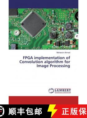 预订 FPGA implementation of Convolution algorithm for Image Processing [9786202013949]