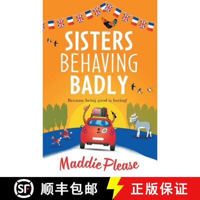 【3-4周达】Sisters Behaving Badly: The laugh-out-loud, feel-good adventure from #1 bestselling author... [9781801621243]
