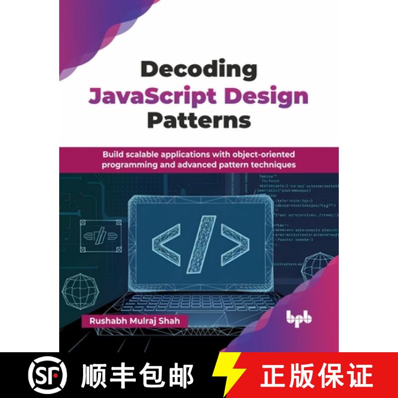 【3-4周达】Decoding JavaScript Design Patterns: Build scalable applications with object-oriented prog... [9789365894899]
