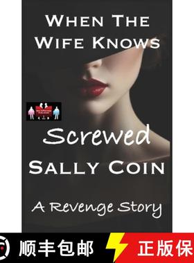 预订 When The Wife Knows - Screwed: A Revenge Story [9789363566880]
