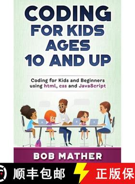 【3-4周达】Coding for Kids Ages 10 and Up: Coding for Kids and Beginners using html, css and JavaScript [9781922462848]