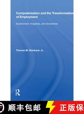 【3-4周达】Computerization and the Transformation of Employment: Government, Hospitals, and Universities [9780367163570]