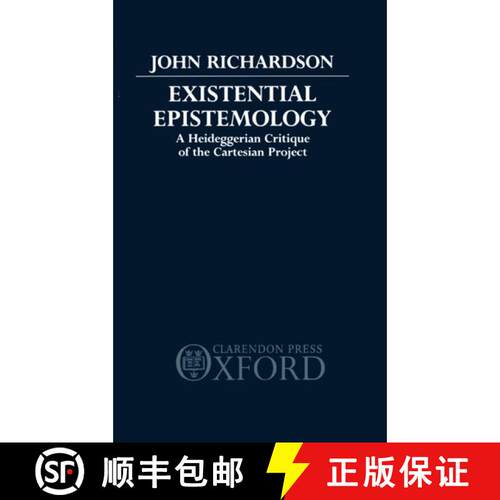 【3-4周达】精装 Existential Epistemology: A Heideggerian Critique of the Cartesian Approach [9780198249061]