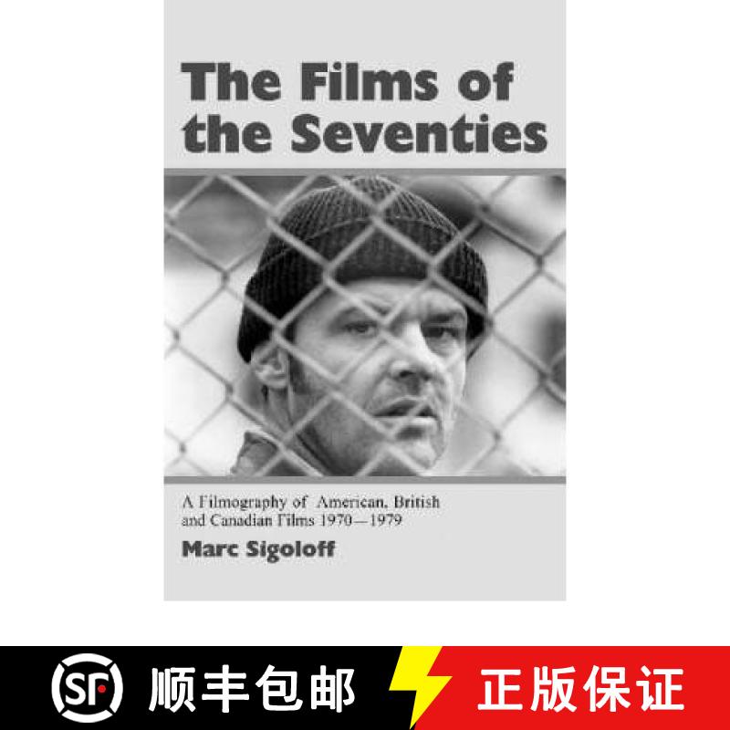 【2-3周达】The Films of the Seventies : A Filmography of American, British and Canadian Films 1970-1979 [9780786408825]