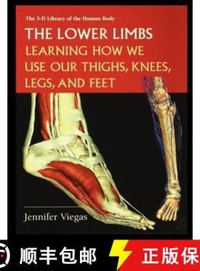 【3-4周达】The Lower Limbs: Learning How We Use Our Thighs, Knees, Legs, and Feet [9781435888302]