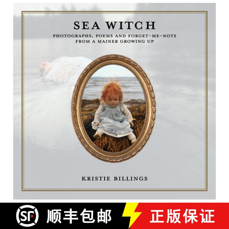 【4周达】Sea Witch : Photographs, Poems and Forget Me Nots from a Mainer Growing Up [9798987208427]