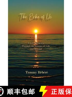 【3-4周达】The Echo of Us: A Love Tethered Through the Seasons of Life and Beyond [9781738995424]