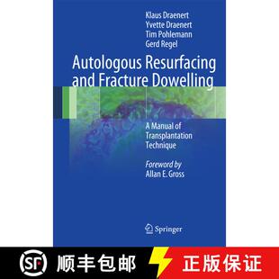 【3-4周达】精装 Autologous Resurfacing and Fracture Dowelling : A Manual of Transplantation Technique [9783642249105]