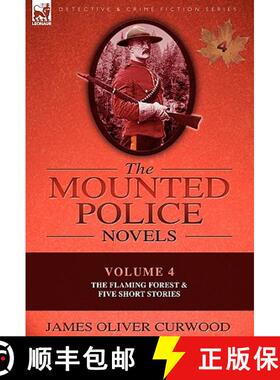 【3-4周达】The Mounted Police Novels: Volume 4-The Flaming Forest & Five Short Stories [9780857060976]