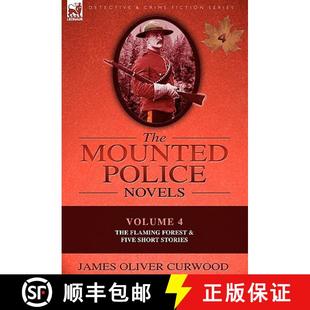 【3-4周达】The Mounted Police Novels: Volume 4-The Flaming Forest & Five Short Stories [9780857060976]