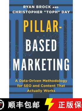 预订 Pillar-Based Marketing: A Data-Driven Methodology for SEO and Content That Actually Works [9781544539805]
