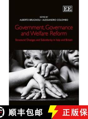 【3-4周达】Government, Governance and Welfare Reform - Structural Changes and Subsidiarity in Italy a... [9781848444775]