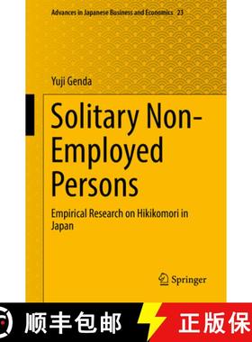 【3-4周达】Solitary Non-Employed Persons: Empirical Research on Hikikomori in Japan [9789811377860]