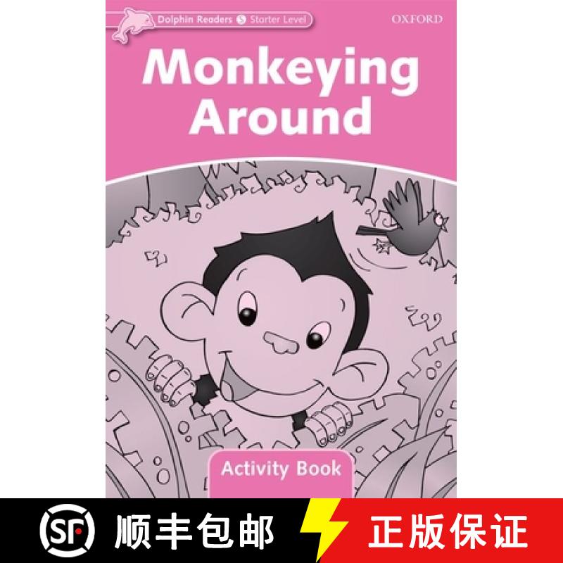 【3-4周达】Dolphin Readers: Starter Level: 175-Word Vocabularymonkeying Around Activity Book [9780194401371]