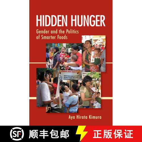 【3-4周达】Hidden Hunger: Gender and the Politics of Smarter Foods [9780801451645]