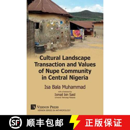 【3-4周达】Cultural Landscape Transaction and Values of Nupe Community in Central Nigeria [9781622732852]
