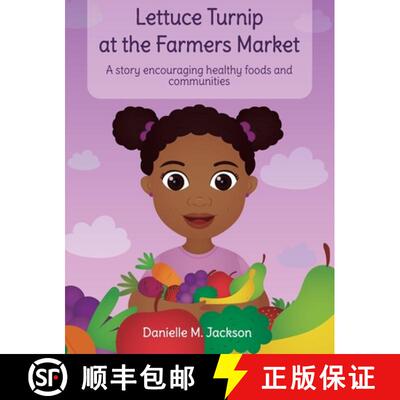 【3-4周达】精装 Lettuce Turnip at the Farmers Market: A Story Encouraging Healthy Foods and Communities [9781736156612]