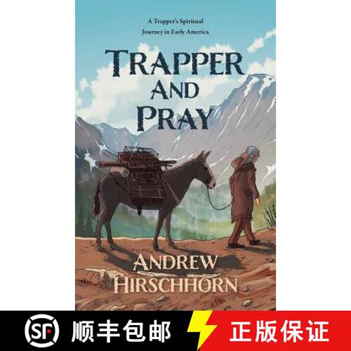 【3-4周达】Trapper and Pray: A Trappers Spiritual Journey in Early America [9781773708836]