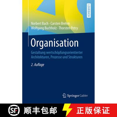 【3-4周达】Organisation: Gestaltung wertschöpfungsorientierter Architekturen, Prozesse und Strukture... [9783658171681]